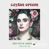 Ceylan Ertem-Ayşegül  Aldinç - Yeniler