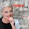 Türkü  Çevik - Sana Nasıl Yar Olayım