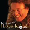 Harun Kolçak - Vermem Seni