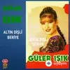 Güler Işık - ALTIN DİŞLİ