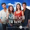 Volkan Akmehmet-Inanç Şanver - Sevdim Seni Bir Kere Jenerik