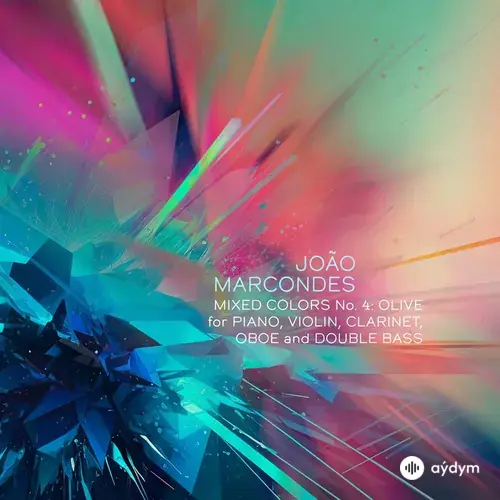 João Marcondes - Mixed Colors No. 4: Olive for Piano, Violin, Clarinet, Oboe and Double Bass