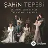 Toygar Işıklı - Şahin Tepesi Jenerik Müziği