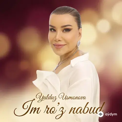 Yulduz Usmonova - Im ro’z nabud