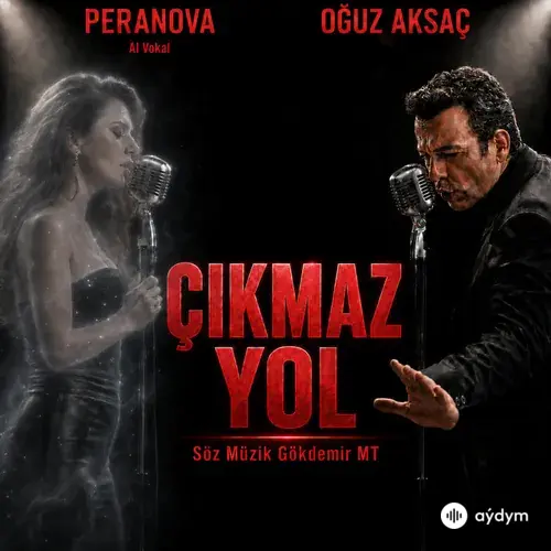 Gökdemir MT-Oguz Aksaç-Peranova-Ai Vokal - Çıkmaz Yol