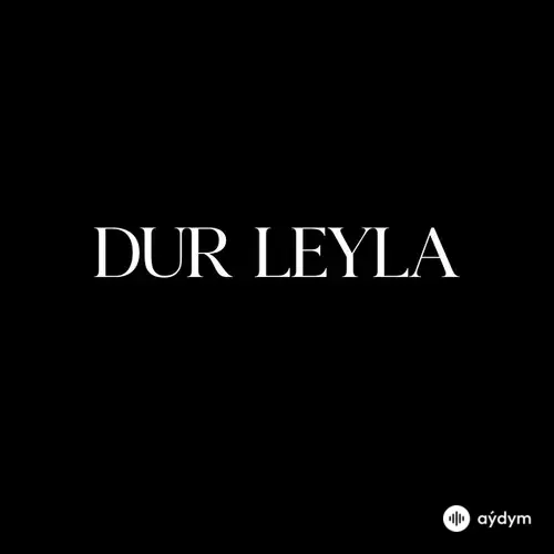 Zara - Dur Leyla