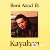 Kayahan  - Beni Azad Et