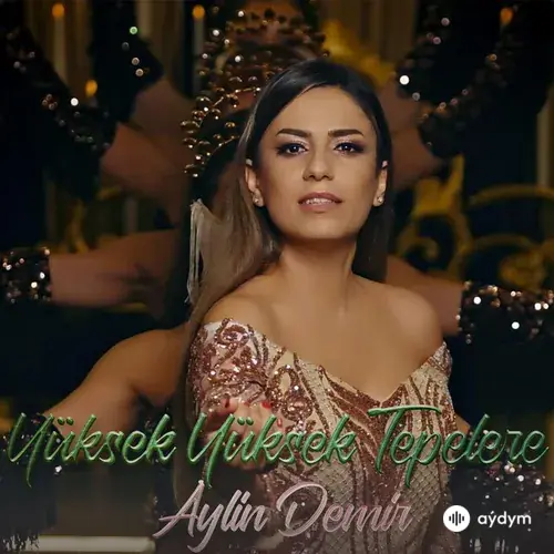 Aylin Demir - Yüksek Yüksek Tepelere