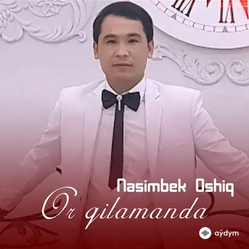 Nasimbek Oshiq - Or qilamanda