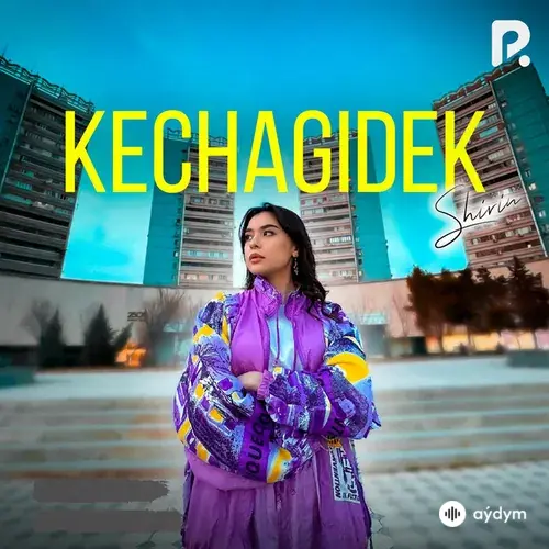 Shirin - Kechagidek
