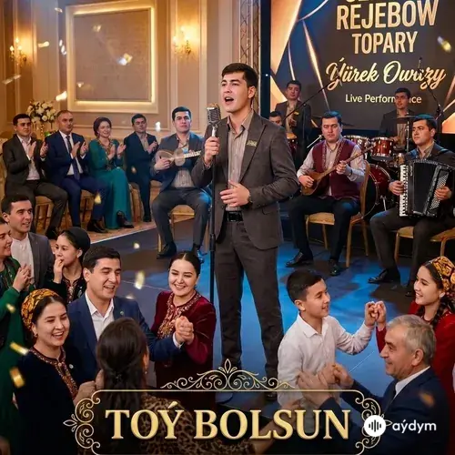 Serdar Rejebow - Toý Bolsun