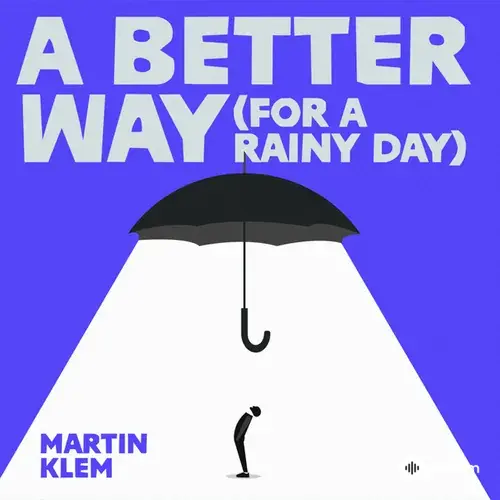 Martin Klem - A Better Way (For a Rainy Day)