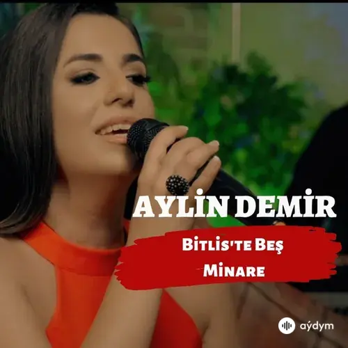 Aylin Demir - Bitliste Beş Minare