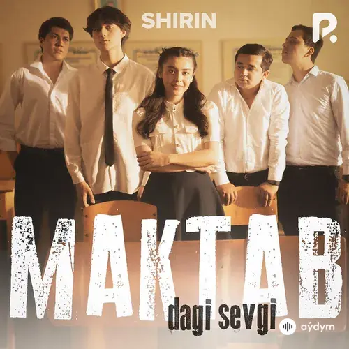 Shirin - Maktabdagi sevgi