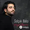 Selçuk Balcı - Yüreğimde Bir Umut
